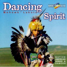 Dream Music / Mohawk & Lakota / Dancing Spirit
