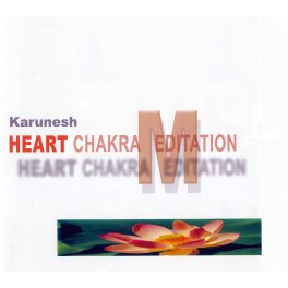 Karunesh / Heart Chakra Meditation
