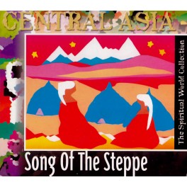 Oreade Central Asia / Song Of The Steppe (digipack)