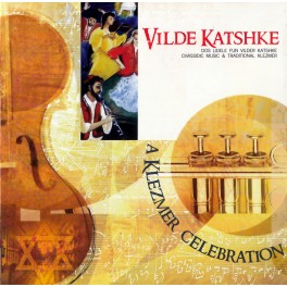 Vilde Katshke / A Klezmer Celebration