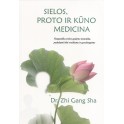 Zhi Gang Sha "Sielos, proto ir kūno medicina"
